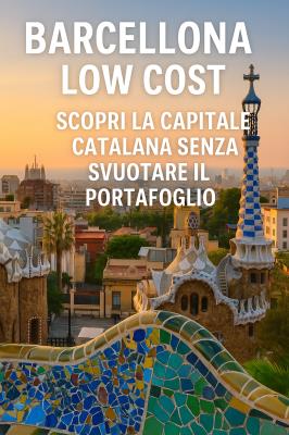 Barcellona Low Cost: Scopri la Capitale Catalana Senza Svuotare il Portafoglio